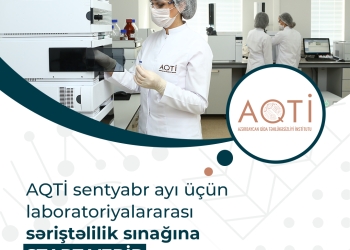 AQTİ sentyabr ayı üçün laboratoriyalararası səriştəlilik sınağına start verir