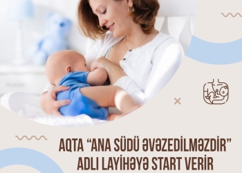 AQTA “Ana südü əvəzedilməzdir” adlı layihəyə start verir